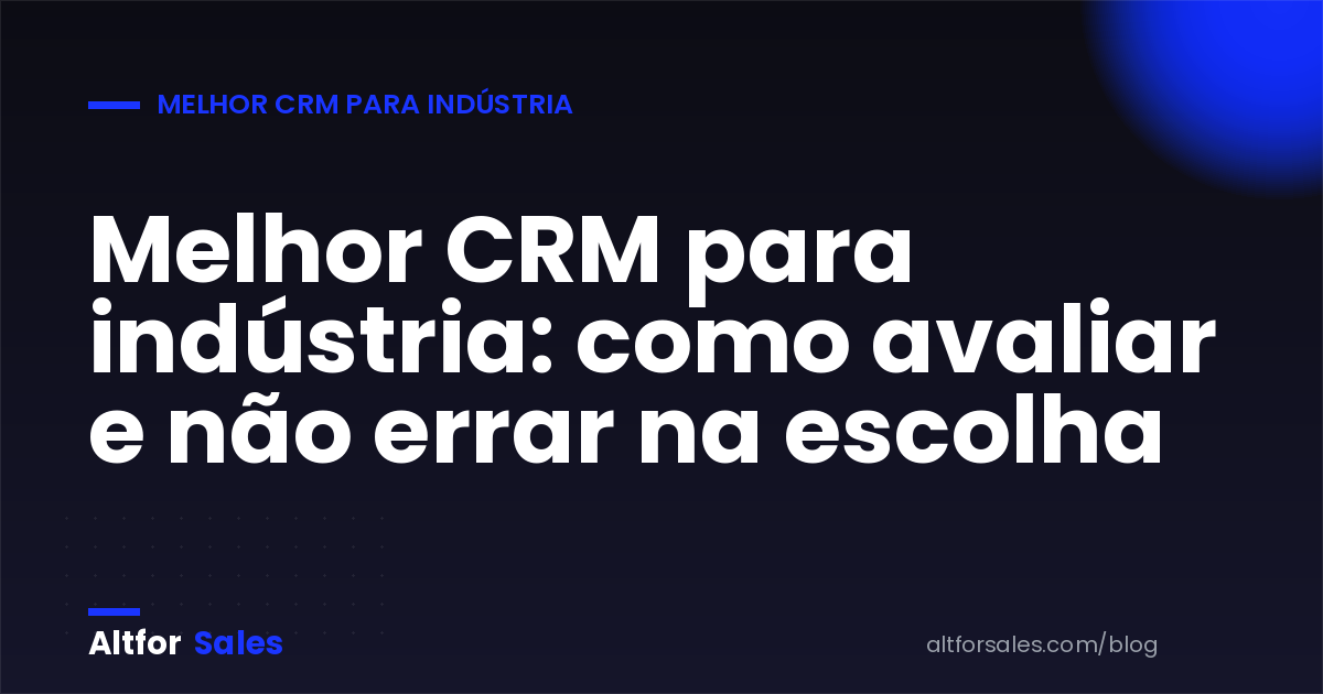 Comparativo para escolher o melhor CRM para indústria